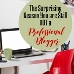 The Surprising Reason You are Still not a Professional Blogger via Blogging Successfully