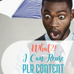 Reuse PLR Content via Blogging Successfully