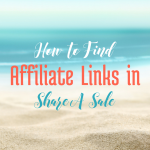 How to Find Affiliate Links in ShareASale (Tutorial)