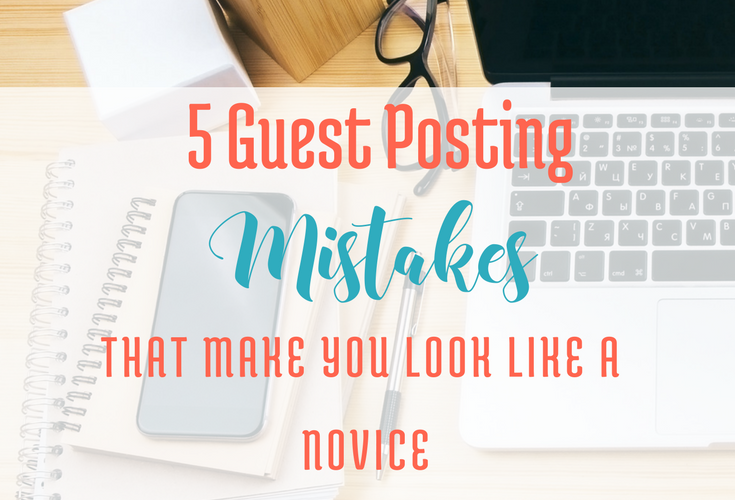 5 Guest Posting Mistakes That Make You Look Like a Novice... via handprintlegacy.com