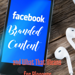 facebook branded content and what that means for bloggers via handprintlegacy.com