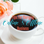 Tips for Merging Your Online and Offline Business via BloggingSuccessfully.com