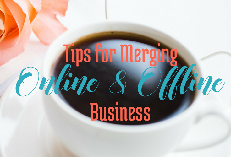 Tips for Merging Your Online and Offline Business via BloggingSuccessfully.com