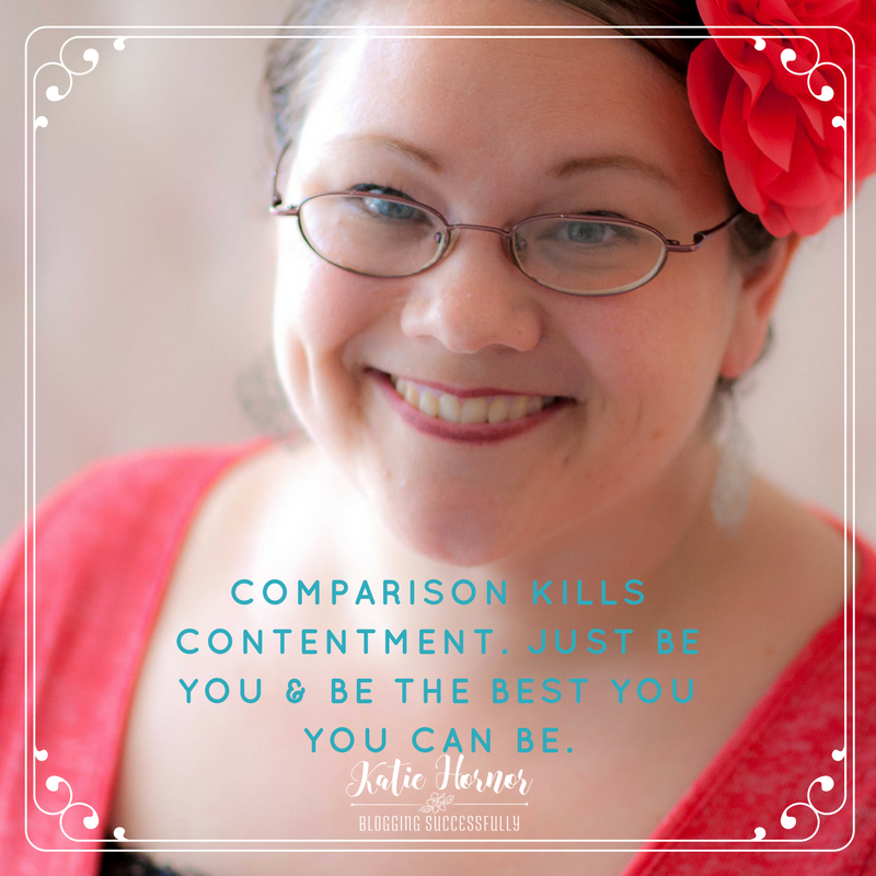 Comparison kills contentment just be you and be the best you you can be katie hornor