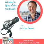 John Lee Dumas on the For Your Success podcast sharing how to win in spite of the hard stuff. So inspiring!