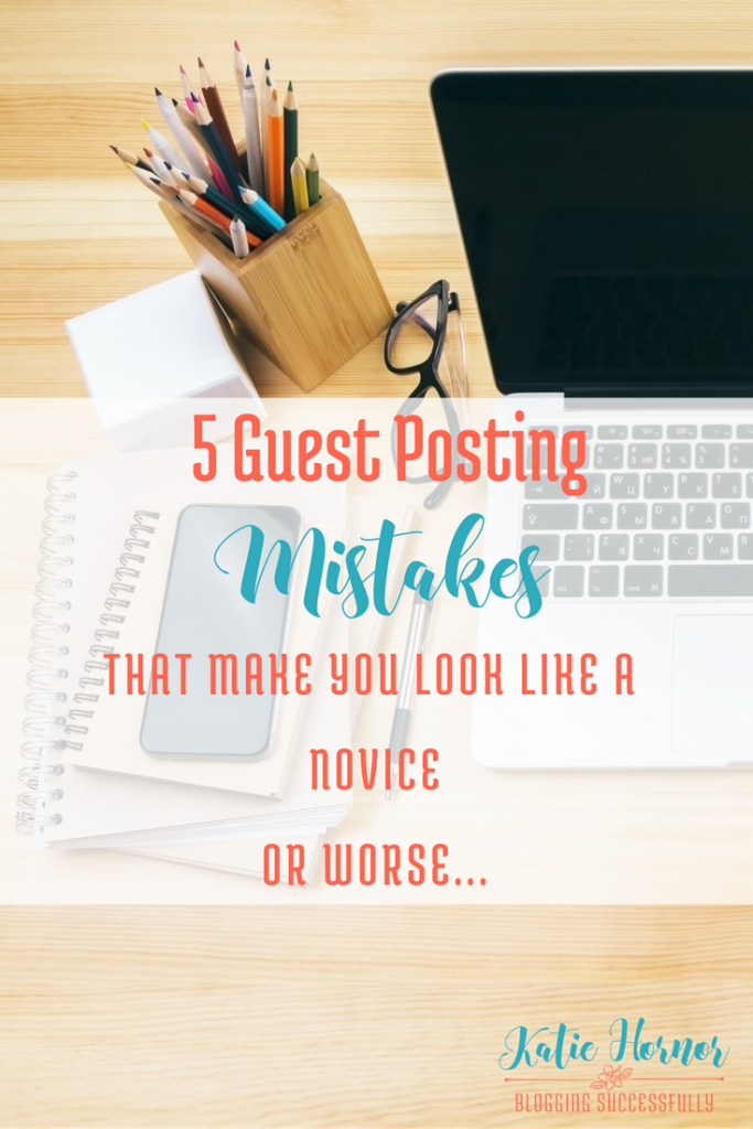 5 Guest Posting Mistakes That Make You Look Like a Novice... via handprintlegacy.com