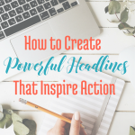 How You Can Create Powerful Headlines That Get Action via handprintlegacy.com