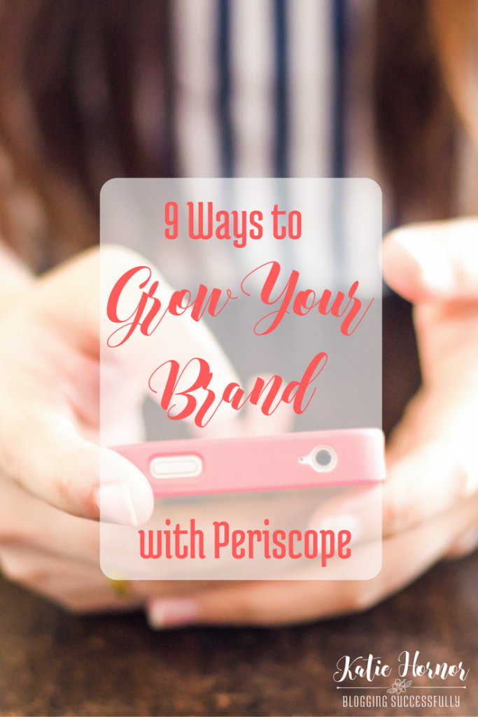9 Ways to Grow Your Brand with Periscope via handprintlegacy.com