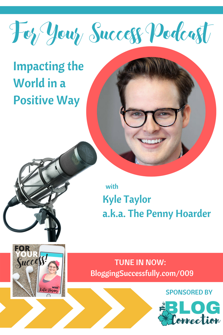 kyle taylor, the penny hoarder, for your success podcast with Katie Hornor