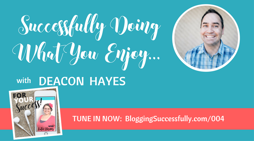 for your success podcast with deacon hayes