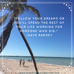 Follow your dreams or you'll spend the rest of your life working for someone who did. Dave Ramsey. handprintlegacy.com