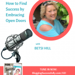 Find Blogging Success, Foryoursuccesspodcast.com episode 021 with Betsi Hill