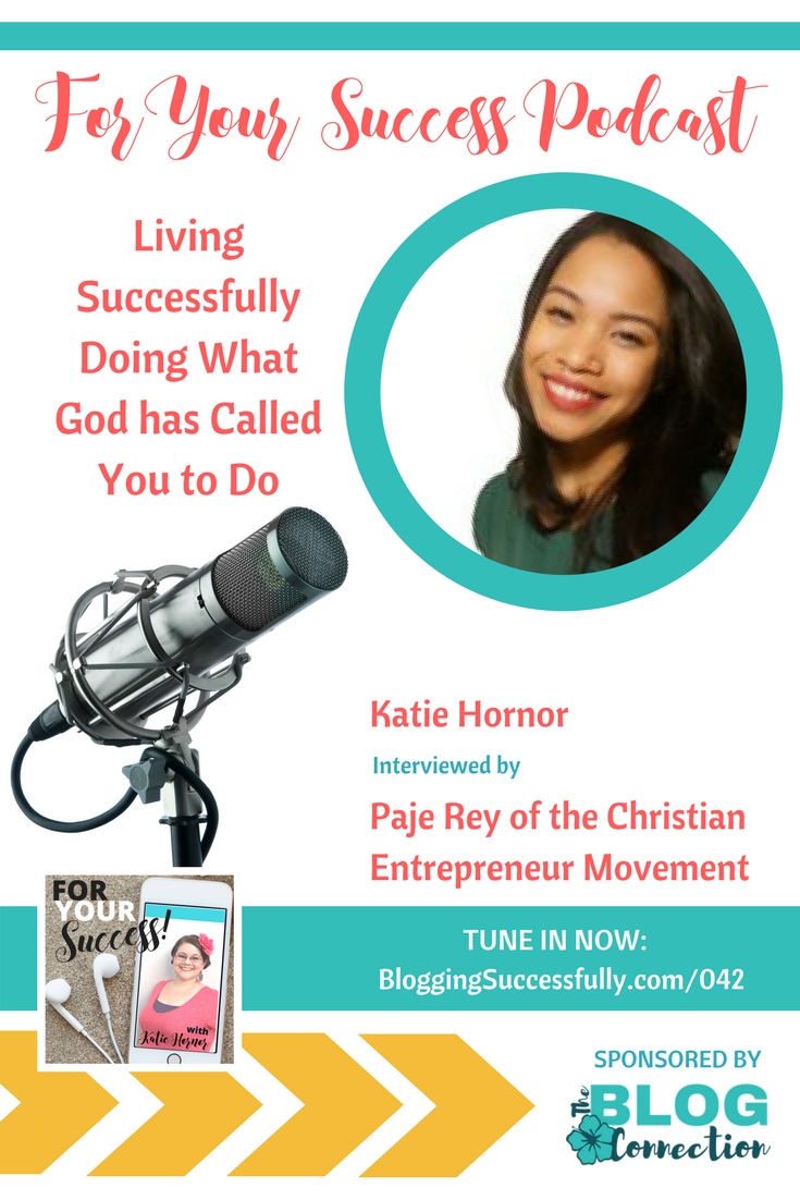 ForYourSuccessPodcast.com Katie-Hornor-Christian-Entrepreneur-Movement-with-Paje-Rey